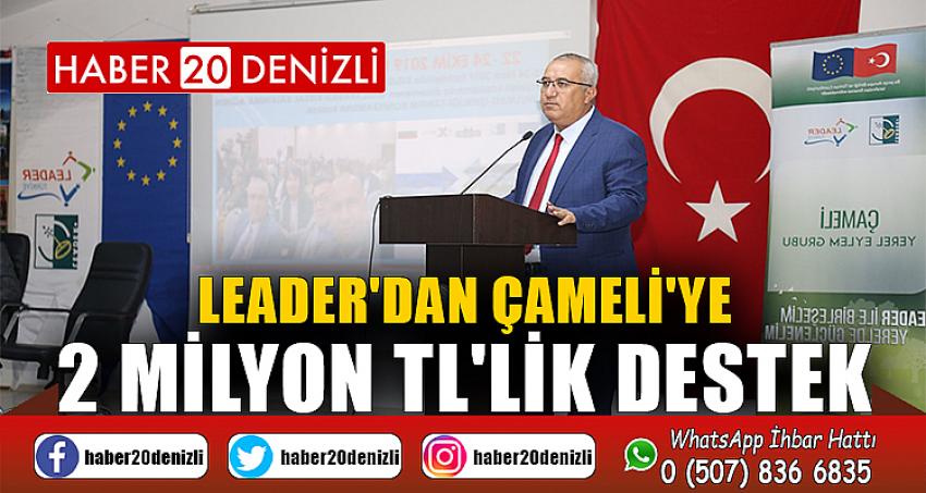 LEADER'DAN ÇAMELİ'YE 2 MİLYON TL'LİK DESTEK