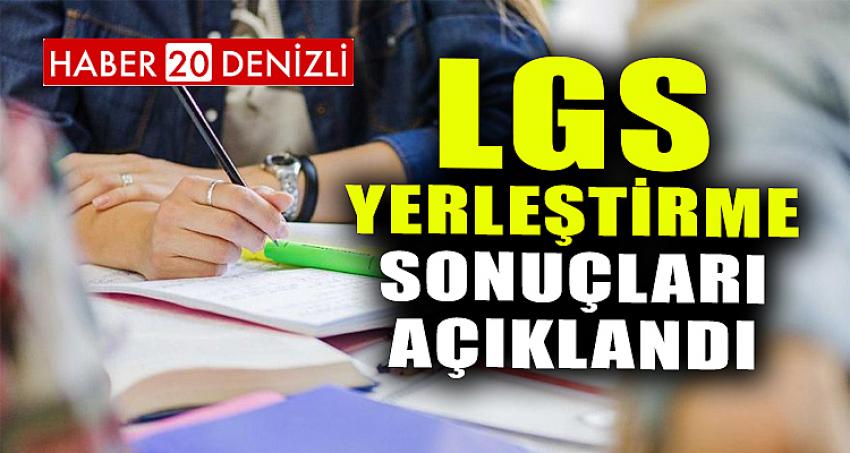 LGS YERLEŞTİRME SONUÇLARI AÇIKLANDI