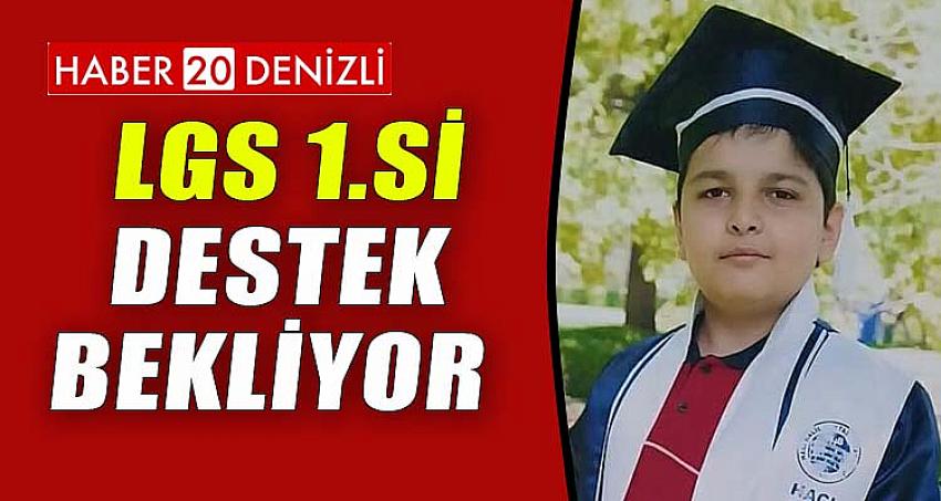 LGS BİRİNCİSİ DESTEK BEKLİYOR