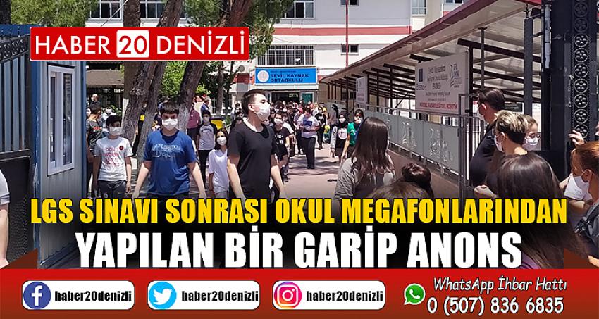 LGS sınavı sonrası okul megafonlarından yapılan bir garip anons