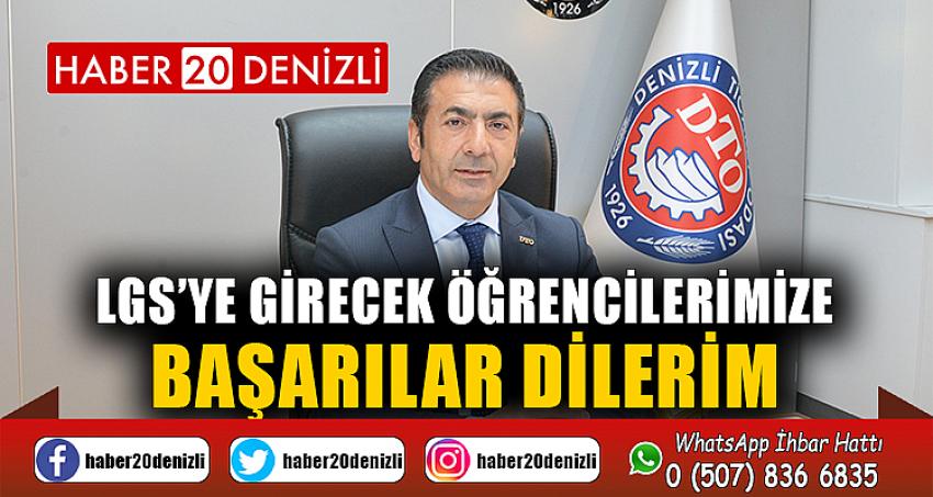 LGS’YE GİRECEK ÖĞRENCİLERİMİZE BAŞARILAR DİLERİM