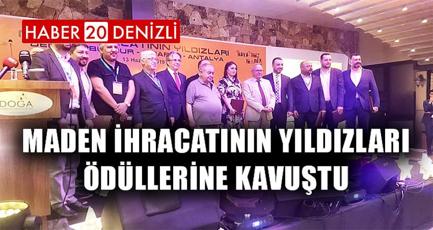 MADEN İHRACATININ YILDIZLARI ÖDÜLLERİNE KAVUŞTU