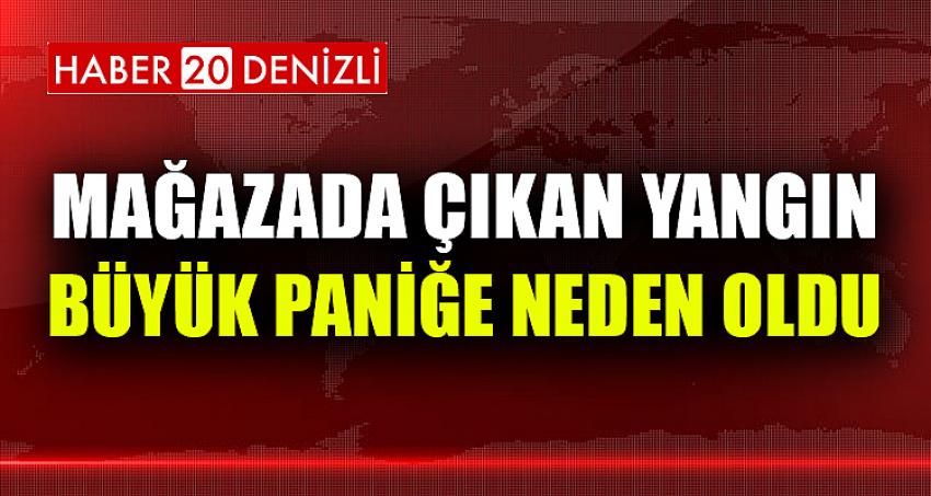 Mağazada çıkan yangın büyük paniğe neden oldu