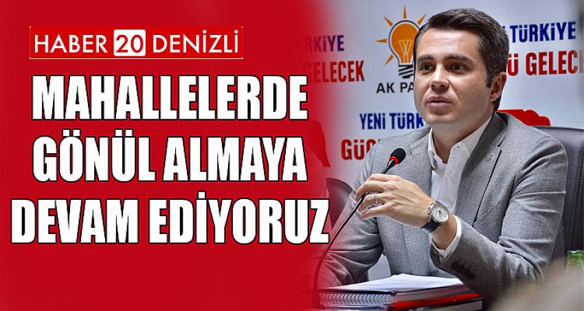 Mahallelerde Gönül Almaya Devam Ediyoruz