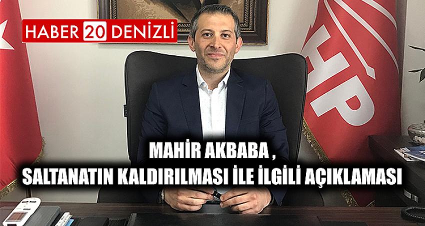 Mahir Akbaba , Saltanatın Kaldırılması ile İlgili Açıklaması