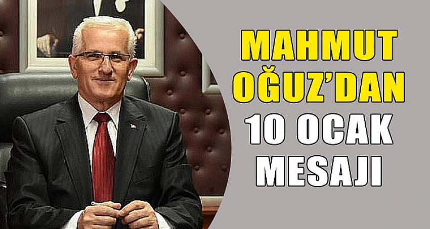 MAHMUT OĞUZ'DAN 10 OCAK MESAJI