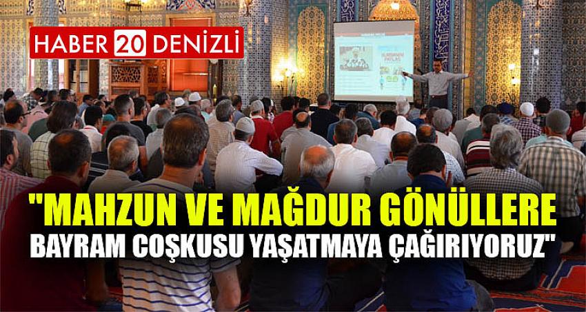 "Mahzun ve mağdur gönüllere bayram coşkusu yaşatmaya çağırıyoruz"