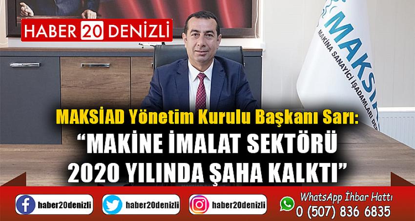 “Makine imalat sektörü 2020 yılında şaha kalktı”