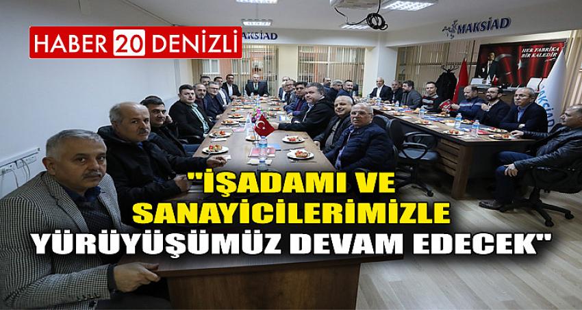 "İşadamı ve sanayicilerimizle yürüyüşümüz devam edecek"