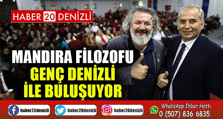 Mandıra Filozofu, Genç Denizli ile buluşuyor