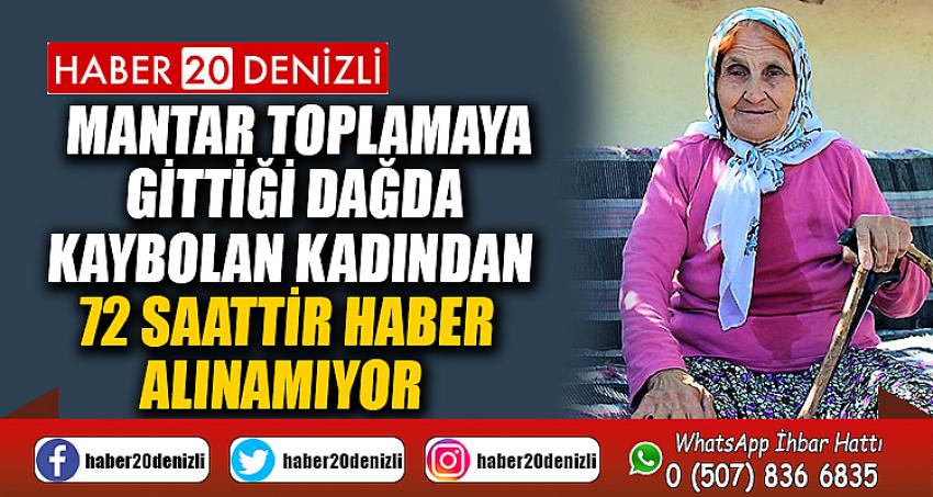 Mantar toplamaya gittiği dağda kaybolan kadından 72 saattir haber alınamıyor