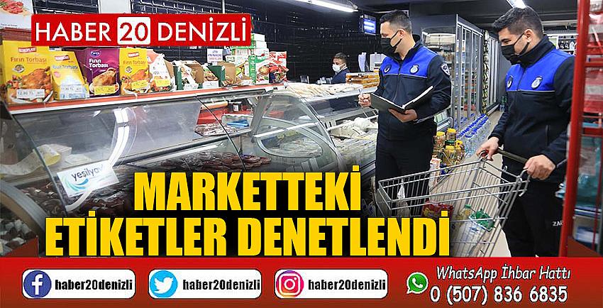 Marketteki etiketler denetlendi