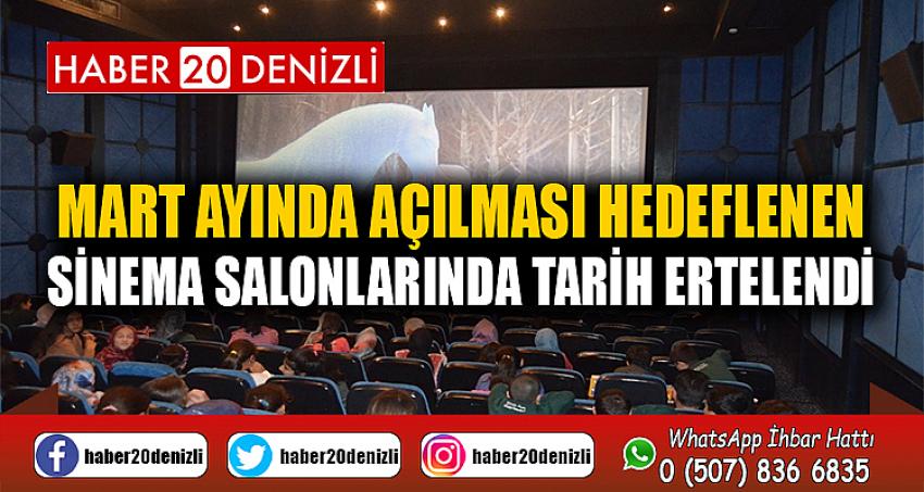 Mart ayında açılması hedeflenen sinema salonlarında tarih ertelendi