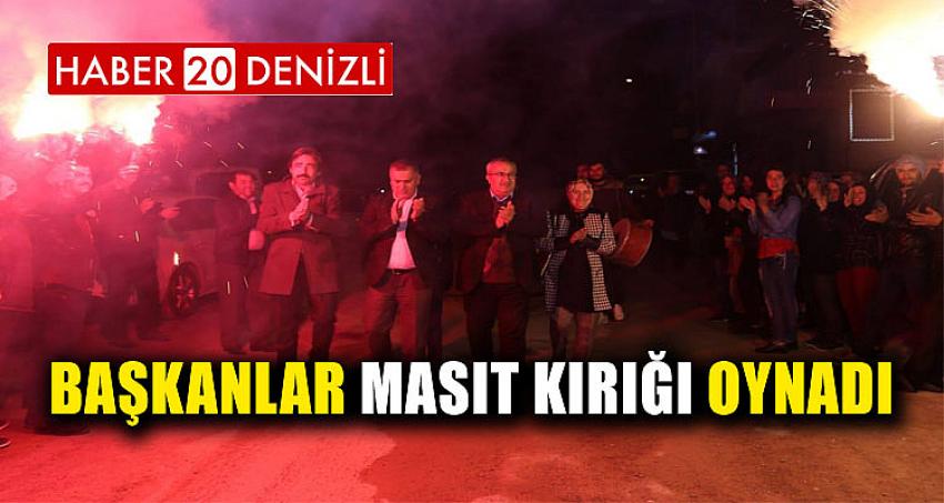 BAŞKANLAR MASIT KIRIĞI OYNADI