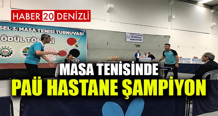 MASA TENİSİNDE PAÜ HASTANE ŞAMPİYON