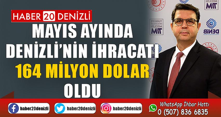 Mayıs ayında Denizli’nin ihracatı 164 milyon dolar oldu