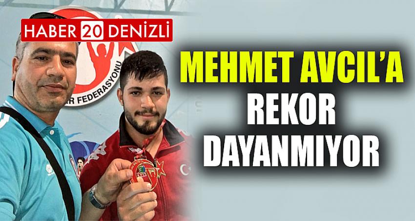 MEHMET AVCIL’A REKOR DAYANMIYOR