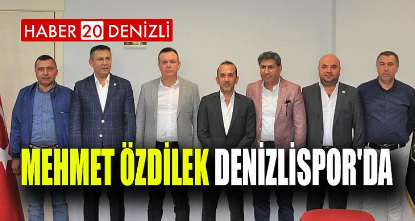 MEHMET ÖZDİLEK DENİZLİSPOR'DA