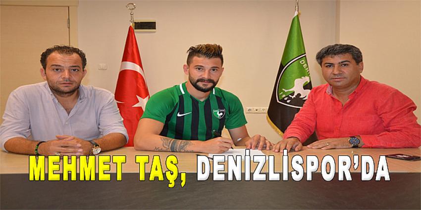 MEHMET TAŞ, DENİZLİSPOR'DA