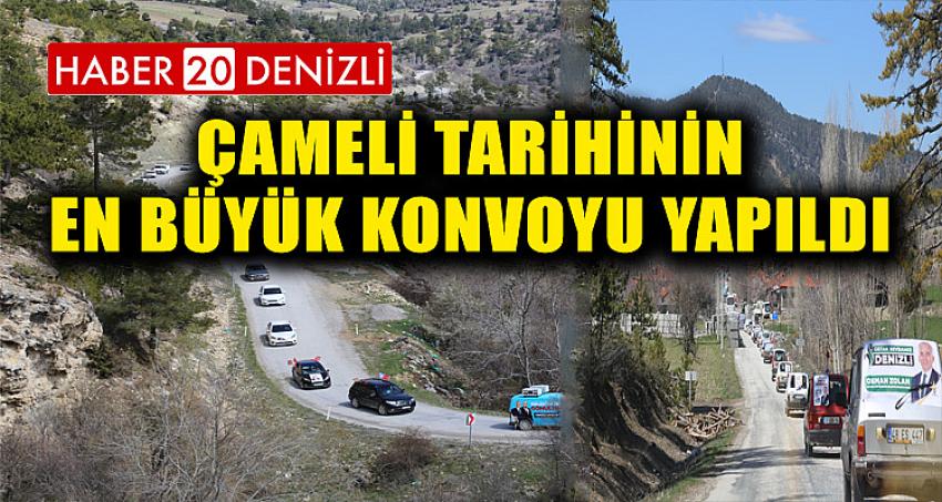 Çameli Tarihinin En Büyük Konvoyu Yapıldı