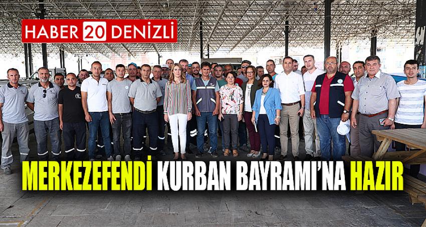 MERKEZEFENDİ KURBAN BAYRAMI’NA HAZIR