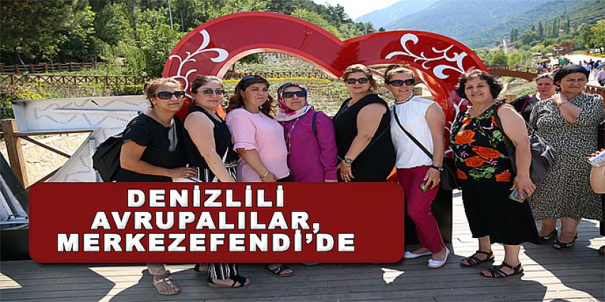 DENİZLİLİ AVRUPALILAR, MERKEZEFENDİ’DE BULUŞTU