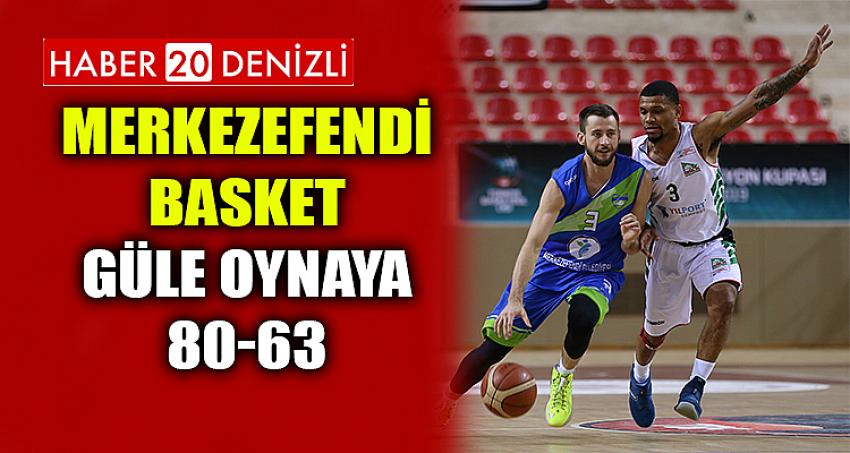 MERKEZEFENDİ BASKET GÜLE OYNAYA 80-63