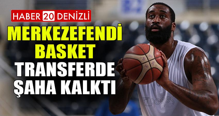 MERKEZEFENDİ BASKET TRANSFERDE ŞAHA KALKTI