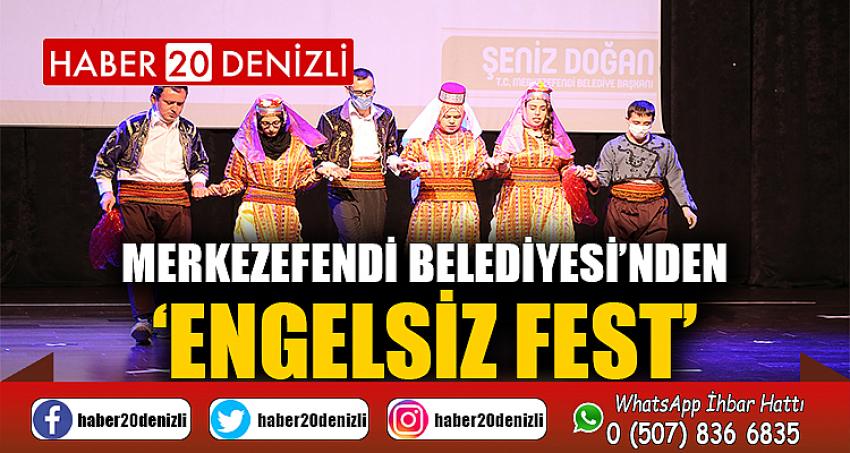 MERKEZEFENDİ BELEDİYESİ’NDEN ‘ENGELSİZ FEST’