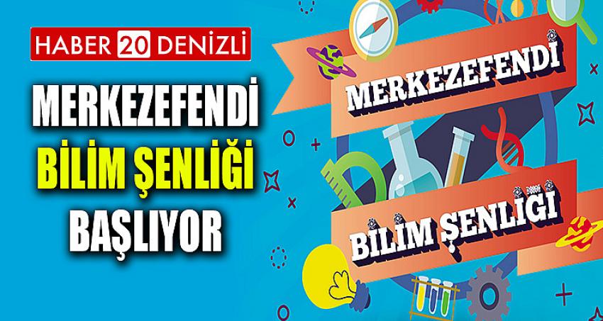 Merkezefendi Bilim Şenliği Başlıyor