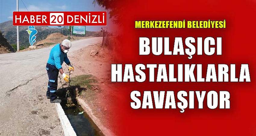 MERKEZEFENDİ BELEDİYESİ, BULAŞICI HASTALIKLARLA SAVAŞIYOR