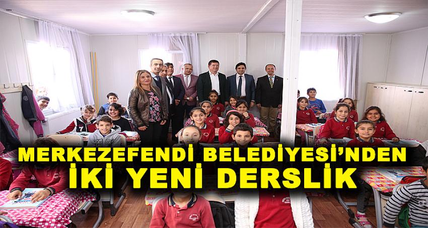 MERKEZEFENDİ BELEDİYESİ’NDEN İKİ YENİ DERSLİK