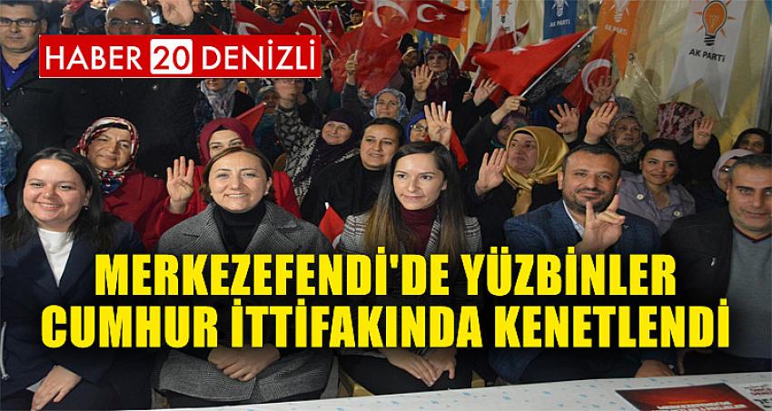 Merkezefendi'de Yüzbinler Cumhur ittifakında Kenetlendi