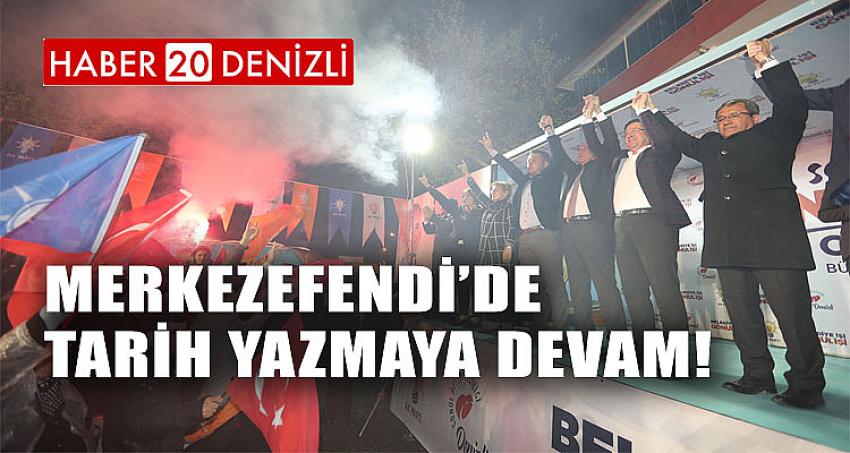 MERKEZEFENDİ’DE TARİH YAZMAYA DEVAM! 