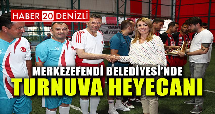 MERKEZEFENDİ BELEDİYESİ’NDE TURNUVA HEYECANI