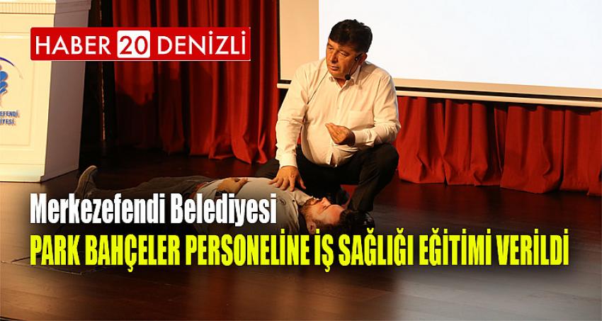 PARK BAHÇELER PERSONELİNE İŞ SAĞLIĞI EĞİTİMİ VERİLDİ