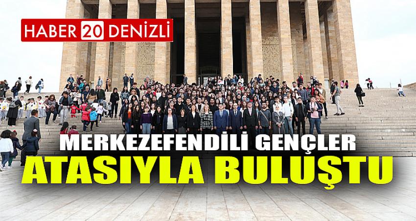 MERKEZEFENDİLİ GENÇLER ATASIYLA BULUŞTU