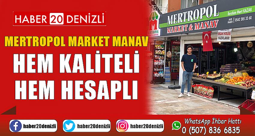 MERTROPOL MARKET MANAV HEM KALİTELİ HEM HESAPLI