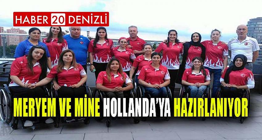 MERYEM VE MİNE HOLLANDA’YA HAZIRLANIYOR