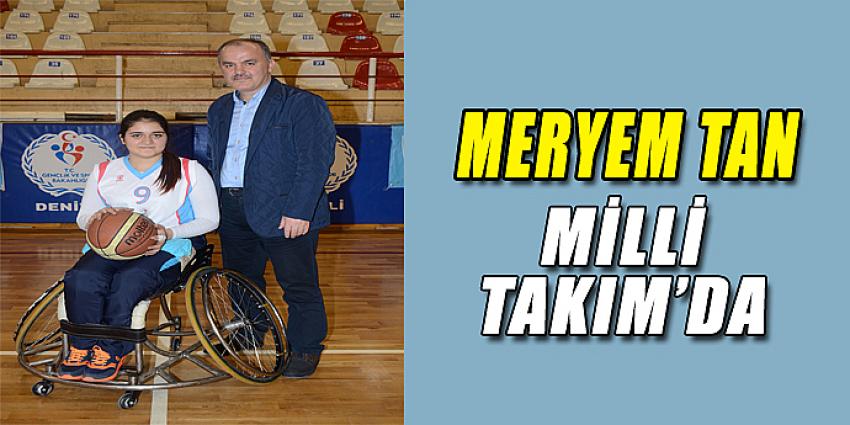 MERYEM TAN MİLLİ TAKIM'DA