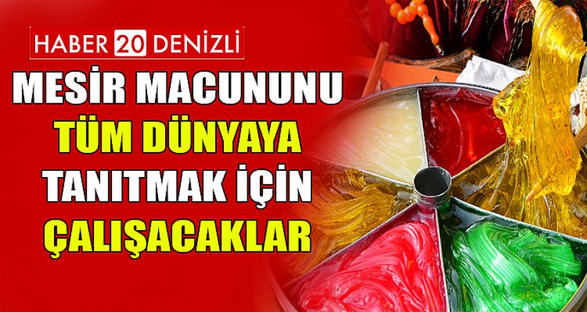 Mesir Macununu tüm dünyaya tanıtmak için çalışacaklar