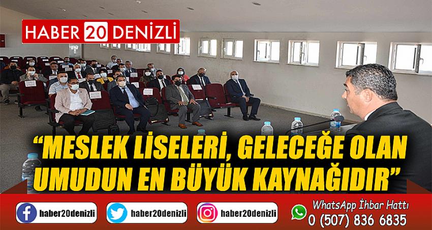 “Meslek liseleri, geleceğe olan umudun en büyük kaynağıdır”