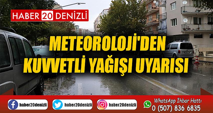 Meteoroloji'den kuvvetli yağışı uyarısı