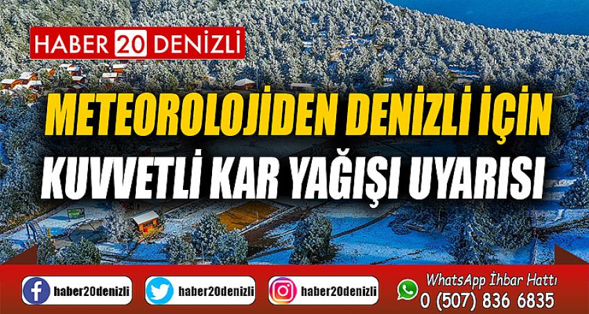 Meteorolojiden Denizli için kuvvetli kar yağışı uyarısı