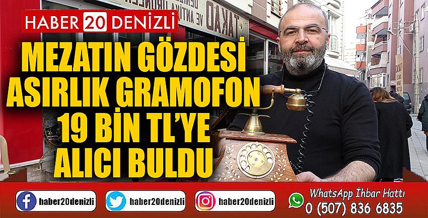 Mezatın gözdesi asırlık gramofon 19 bin TL’ye alıcı buldu