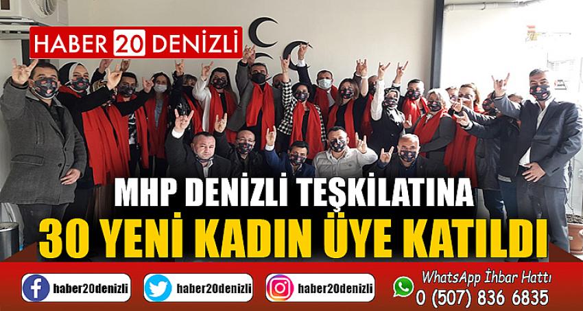 MHP Denizli Teşkilatına 30 yeni kadın üye katıldı