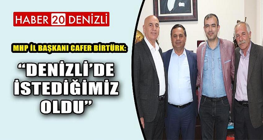 “DENİZLİ’DE İSTEDİĞİMİZ OLDU”