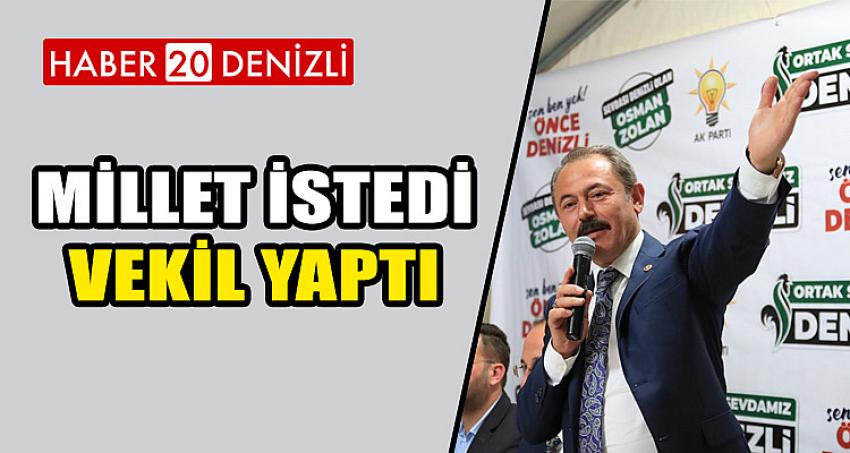 MİLLET İSTEDİ VEKİL YAPTI