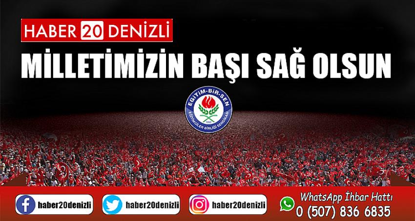 MİLLETİMİZİN BAŞI SAĞ OLSUN