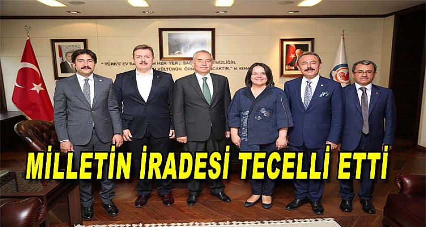 MİLLETİN İRADESİ TECELLİ ETTİ